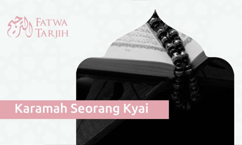 fatwa tarjih karamah seorang kyai