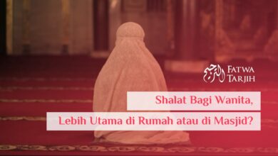 fatwa tarjih shalat wanita di rumah atau masjid